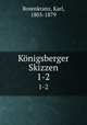 Knigsberger Skizzen. 1-2, Rosenkranz, Karl, 1805-1879 