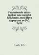 Framstende mans tankar om svenskt folklynne, med flera uppsatser av P.G. Lyth, P.G. Luth 