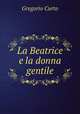 La Beatrice e la donna gentile, Gregorio Curto 