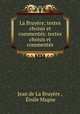 La Bruyere; textes choisis et commentes: textes choisis et commentes, Jean de La Bruyere 