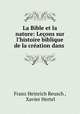 La Bible et la nature: Lecons sur l