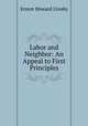 Labor and Neighbor: An Appeal to First Principles, Ernest Howard Crosby 