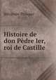 Histoire de don Pedre Ier, roi de Castille, Merimee Prosper 