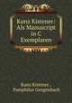 Kunz Kistener: Als Manuscript in C Exemplaren, Kunz Kistener , Pamphilus Gengenbach 