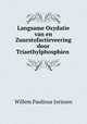 Langsame Oxydatie van en Zuurstofactieveering door Triaethylphosphien ., Willem Paulinus Jorissen 