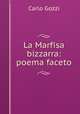 La Marfisa bizzarra: poema faceto, Carlo Gozzi 