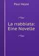 La?rrabbiata: Eine Novelle, Paul Heyse 