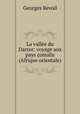 La vallee du Darror: voyage aux pays comalis (Afrique orientale), Georges Revoil 
