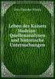 Leben des Kaisers Hadrian: Quellenanalysen und historische Untersuchungen, Otto Theodor Schulz 