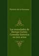 Las mocedades de Hernan Cortes: Comedia historica en tres actos, Patricio de la Escosura 