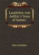 Lautlehre von Aelfric`s"lives of Saints", Otto Schuller 