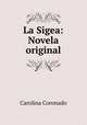 La Sigea: Novela original, Carolina Coronado 
