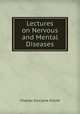 Lectures on Nervous and Mental Diseases, Charles Sinclaire Elliott 