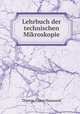 Lehrbuch der technischen Mikroskopie, Thomas Franz Hanausek 