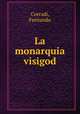 La monarquia visigod, Corradi, Fernando 