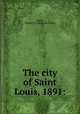 The city of Saint Louis, 1891:, Yeakle, M[ahlon] M. [from old catalog] 