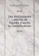 Les mollusques : decrits et figures d