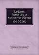 Lettres inedites a Madame Victor de Seze;, Louis-Gabriel-Ambroise Bonald 