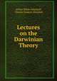 Lectures on the Darwinian Theory, Arthur Milnes Marshall, Charles Frederic Marshall 