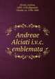Andreae Alciati i.v.c. emblemata, Alciati, Andrea, 1492-1550,Mignault, Claude, ca. 1536-1606 