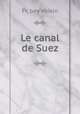 Le canal de Suez, Fr. bey Voisin 