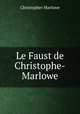 Le Faust de Christophe-Marlowe, Christopher Marlowe 