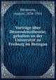 Vortrage uber Deszendenztheorie; gehalten an der Universitat zu Freiburg im Breisgau, Weismann, August, 1834-1914 