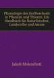 Physiologie des Stoffwechsels in Pflanzen und Thieren. Ein Handbuch fur Naturforscher, Landwirthe und Aerzte, Moleschott Jacob 