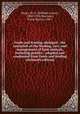 Feeds and feeding, abridged : the essentials of the feeding, care, and management of farm animals, including poultry : adapted and condensed from Feeds and feeding (sixteenth edition), Henry, W. A. (William Arnon), 1850-1932,Morrison, Frank Barron, 1887- 