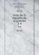 Vida de D. Agustin de Argelles. 3-4, San Miguel, Evaristo 