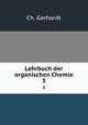 Lehrbuch der organischen Chemie. 3, Ch. Gerhardt 