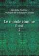 Le monde comme il est. 2, Astolphe Custine , marquis de Astolphe Custine 