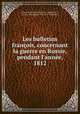 Les bulletins francois, concernant la guerre en Russie, pendant l