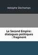 Le Second Empire: dialogues politiques : fragment, Adolphe Dechamps 