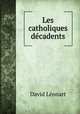 Les catholiques decadents, David Leonart 
