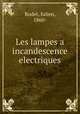 Les lampes a incandescence electriques, Rodet, Julien, 1860- 