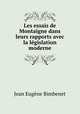 Les essais de Montaigne dans leurs rapports avec la legislation moderne, Jean Eugene Bimbenet 