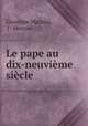 Le pape au dix-neuvieme siecle, Giuseppe Mazzini, J . Mazzini 