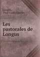 Les pastorales de Longus, Longus, Paul-Louis Courier 