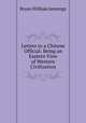 Letters to a Chinese Official: Being an Eastern View of Western Civilization, Bryan William Jennings 