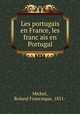 Les portugais en France, les franc?ais en Portugal, Michel, Roland Francisque, 1851- 