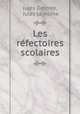 Les refectoires scolaires, Jules Destree 