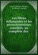 Les libres echangistes et les protectionnistes concilies: ou complete des ., Jules Du Mesnil -Marigny, Du Mesnil -Marigny 