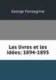 Les livres et les idees: 1894-1895, George Fonsegrive 