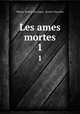 Les ames mortes. 1, Nikolai Vasil?evich Gogol? 