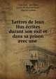 Lettres de Jean Hus ecrites durant son exil et dans sa prison avec une ., John Hus, Jan Hus , Emile de Bonnechose , Martin Luther 