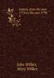 Letters, from the year 1774 to the year 1796. 4, John Wilkes, Mary Wilkes 