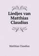Liedjes van Matthias Claudius, Matthias Claudius 