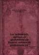 Les industriels, metiers et professions en France: metiers et professions en ., Emile de La Bedolliere 
