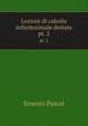 Lezioni di calcolo infinitesimale dettate. pt. 2, Ernesto Pascal 